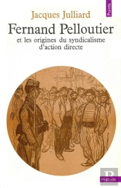 Fernand Pelloutier Et Les Origines Du Syndicalisme D'Action Directe