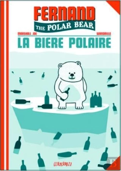 Bertrand.pt - Fernand The Polar Bear T.1 ; La Bière Polaire