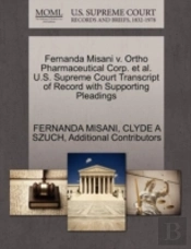 Fernanda Misani V. Ortho Pharmaceutical Corp. Et Al. U.S. Supreme Court Transcript Of Record With Supporting Pleadings