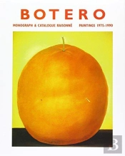 Fernando Botero : Catalogue Raisonné