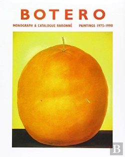 Bertrand.pt - Fernando Botero : Catalogue Raisonné