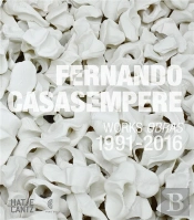 Fernando Casasempere Works / Obras 1991-2016 /Anglais/Espagnol