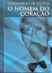 Fernando de Pádua - O Homem do Coração