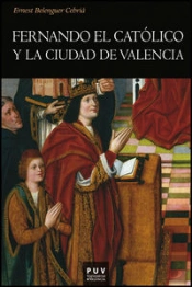 Fernando El Católico Y La Ciudad De Valencia