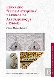 Fernando 'El De Antequera' Y Leonor De Alburquerque (1374-1435)