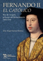Fernando Ii El Catolico El Ultimo Rey De Aragon Tapa Dura