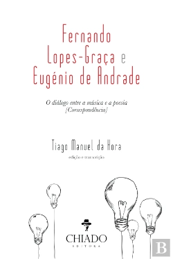Bertrand.pt - Fernando Lopes-Graça e Eugénio de Andrade