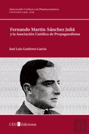 Fernando Martín-Sánchez Juliá Y La Asociación Católica De Propagandistas