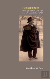 Fernando Mora. Una Estampa Castiza En La Edad De Plata