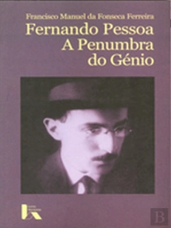 Bertrand.pt - Fernando Pessoa - A Penumbra do Génio