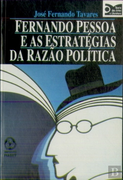 Bertrand.pt - Fernando Pessoa e As Estratégias da Razão Política