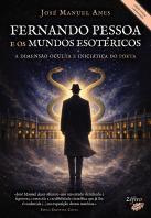 Fernando Pessoa e os Mundos Esotéricos