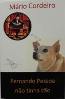 Fernando Pessoa Não Tinha Cão