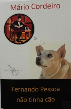 Bertrand.pt - Fernando Pessoa Não Tinha Cão