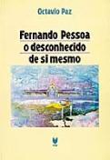 Fernando Pessoa o Desconhecido de Si Mesmo