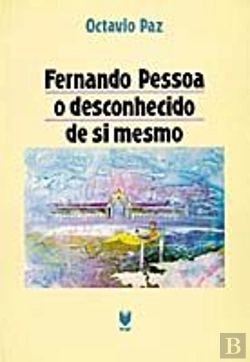 Bertrand.pt - Fernando Pessoa o Desconhecido de Si Mesmo