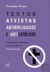 Fernando Pessoa - Textos Ateístas, Antirreligiosos e Anticatólicos 