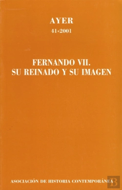 Bertrand.pt - Fernando Vii. Su Reinado Y Su Imagen (Ayer 41)