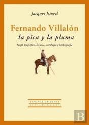 Fernando Villalón: La Pica Y La Pluma