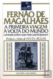 Fernão de Magalhães - a Primeira Viagem à Volta do Mundo