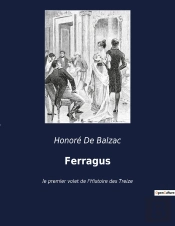 Ferragus : Les Mystères De Paris: Amour, Trahison Et Secrets