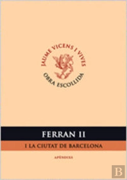 Bertrand.pt - Ferran Ii I La Ciutat De Barcelona