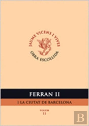 Ferran Ii I La Ciutat De Barcelona. Volum Ii
