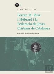 Ferran M. Ruiz Hébrard I La Federació De Joves Cristians De Catalunya