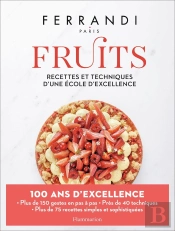 Ferrandi : Fruits, Recettes Et Techniques D'Une École D'Excellence