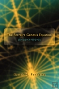 Bertrand.pt - Ferreira Genesis Equation (0=0/0=X=0/0=0)