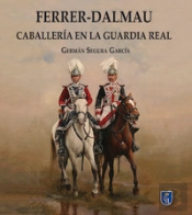 Ferrer Dalmau Caballeria En La Guardia Real
