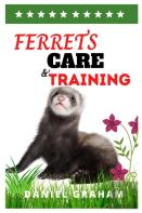 Ferrets Care And Training