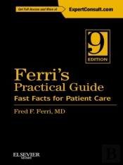 Ferri'S Practical Guide: Fast Facts For Patient Care E-Book