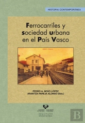 Ferrocarriles Y Sociedad Urbana En El País Vasco