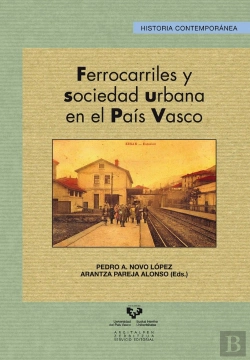 Bertrand.pt - Ferrocarriles Y Sociedad Urbana En El País Vasco