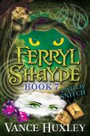 Ferryl Shayde - Book 7 - A Witch Snitch