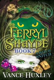 Ferryl Shayde - Book 7 - A Witch Snitch
