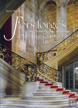 Bertrand.pt - Fers Forgés Immobiliers En Europe ; Du Moyen Âge Au Xxe Siècle