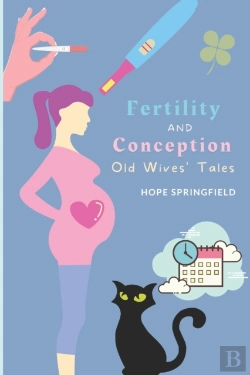 Bertrand.pt - Fertility And Conception Superstitions And Old Wives' Tales