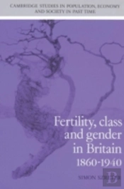Fertility, Class And Gender In Britain, 1860â€“1940