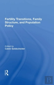 Fertility Transitions, Family Structure, And Population Policy