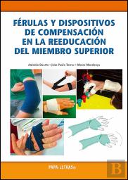 Férulas y Dispositivos de Compensación en la Reeducación del Miembro Superior