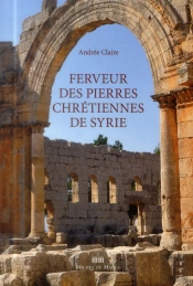 Ferveur Des Pierres Chretiennes De Syrie