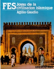 Fès, Joyau De La Civilation Islamique