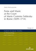 Festa And Music At The Court Of Marie Casimire Sobieska In Rome (1699â€“1714)