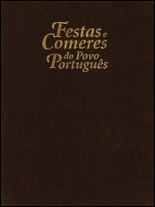 Festas e Comeres do Povo Português - Volume I