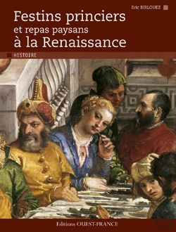 Bertrand.pt - Festins Princiers Et Repas Paysans A Le Renaissance