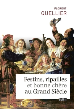 Bertrand.pt - Festins, Ripailles Et Bonne Chère Au Grand Siècle