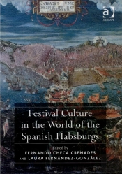 Festival Culture In The World Of The Spanish Habsburgs