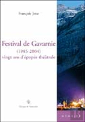 Festival De Gavarnie (1985-2004) ; Vingt Ans D'Épopée Théâtrale
